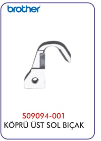 BROTHER KÖPRÜ SOL ÜST BIÇAK S09094-001